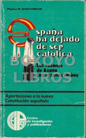 Imagen del vendedor de Espaa ha dejado de ser catlica. Las razones de Azaa. Las razones de hoy. Aportaciones a la nueva Constitucin Espaola a la venta por Boxoyo Libros S.L.