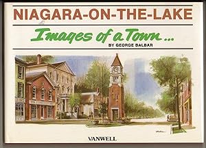 Seller image for Niagara-On-The-Lake Images of a Town for sale by Silver Creek Books & Antiques