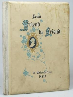 Bild des Verkufers fr From Friend to Friend. A Calendar for the Year 1911 zum Verkauf von Bow Windows Bookshop (ABA, ILAB)