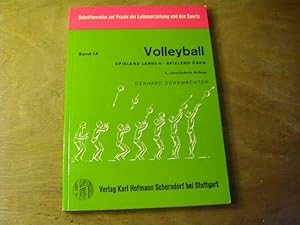 Bild des Verkufers fr Volleyball. Spielend Lernen - Spielend ben- Schriftenreihe Zur Praxis Der Leibeserziehung Und Des Sports Bd. 14 zum Verkauf von Antiquariat Fuchseck