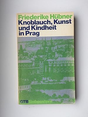 Bild des Verkufers fr Knoblauch , Kunst und Kindheit in Prag zum Verkauf von Bildungsbuch