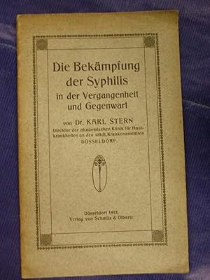 Bild des Verkufers fr Die Bekmpfung der Syphilis in der Vergangenheit und Gegenwart zum Verkauf von Buchantiquariat Uwe Sticht, Einzelunter.