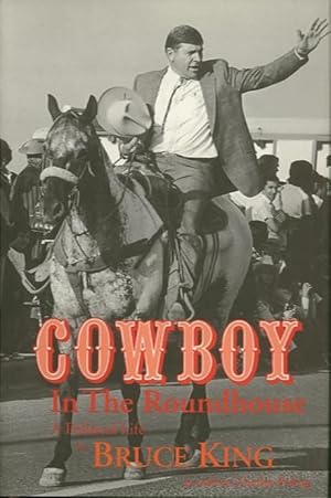 Seller image for COWBOY IN THE ROUNDHOUSE; A Political Life for sale by High-Lonesome Books