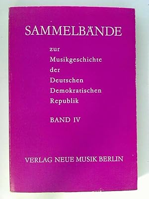 Sammelbände zur Musikgeschichte der Deutschen Demokratischen Republik. Bd. 4.