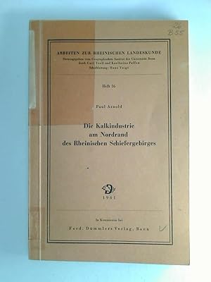 Die Kalkindustrie am Nordrand des Rheinischen Schiefergebirges.