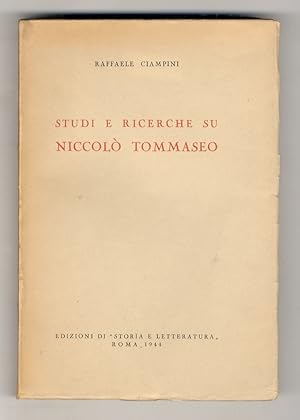 Bild des Verkufers fr Studi e ricerche su Niccol Tommaseo. zum Verkauf von Libreria Oreste Gozzini snc