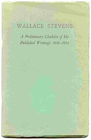 Image du vendeur pour Wallace Stevens: a Preliminary Checklist of His Published Writings: 1898-1954 mis en vente par Curious Book Shop