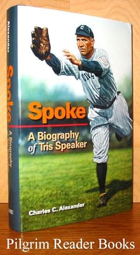 Spoke, A Biography of Tris Speaker