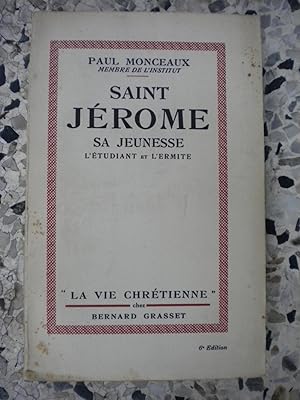 Seller image for Saint Jerome - Sa jeunesse - L'etudiant et l'ermite for sale by Frederic Delbos