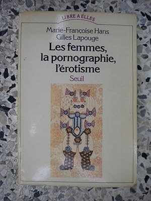 Seller image for Les femmes, la pornographie, l'erotisme for sale by Frederic Delbos