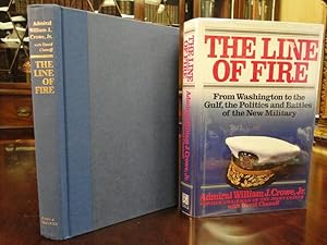 THE LINE OF FIRE, From Washington to the Gulf, the Politcis and Battles of the New Military