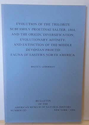 Immagine del venditore per EVOLUTION OF THE TRILOBITE SUBFAMILY PROETINAE SALTER, 1864, AND THE ORIGIN, DIVERSIFICATION, EVOLUTIONARY AFFINITY, AND EXTINCTION OF THE MIDDLE DEVONIAN PROETID FAUNA OF EASTERN NORTH AMERICA venduto da RON RAMSWICK BOOKS, IOBA