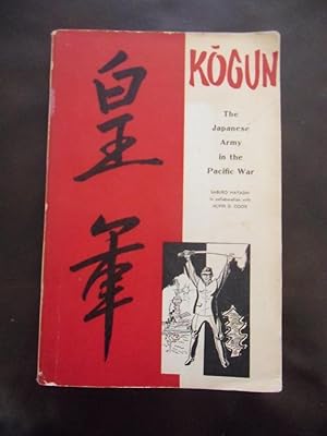 Bild des Verkufers fr KOGUN:The Japanese Army in the Pacific War zum Verkauf von Dogs of War Booksellers