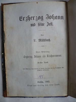 Bild des Verkufers fr Erzherzog Johann und seine Zeit. Vierte Abtheilung: Erzherzog Johann als Reichsverweser. Dritter Band. zum Verkauf von Ostritzer Antiquariat