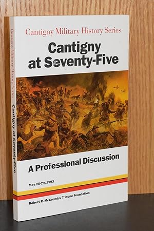 Bild des Verkufers fr Cantigny at Seventy-Five; A Professional Discussion (Cantigny Military History Series) zum Verkauf von Books by White/Walnut Valley Books