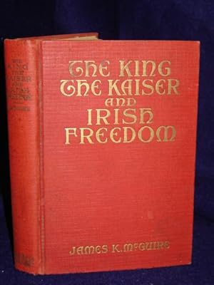 Seller image for The King, the Kaiser and Irish Freedom for sale by Gil's Book Loft