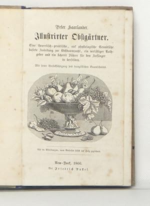 Illustrirter Obstgärtner. Eine theoretisch-praktische, auf physiologische Grundsätze basirte Anle...