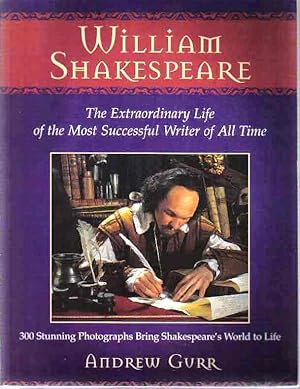 Seller image for William Shakespeare: The Extraodinary Life of the Most Successful Writer of All Time for sale by The Book Junction