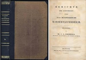 Bild des Verkufers fr Berichte der Augenzeugen ber das Mnsterische Wiedertuferreich. Herausgegeben von Dr. C. A. Cornelius. zum Verkauf von Antiquariat Lenzen