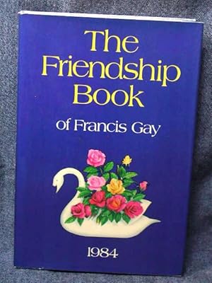Friendship Book of Francis Gay 1984, The