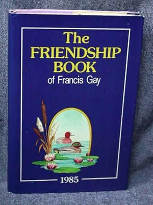 Friendship Book of Francis Gay 1985, The
