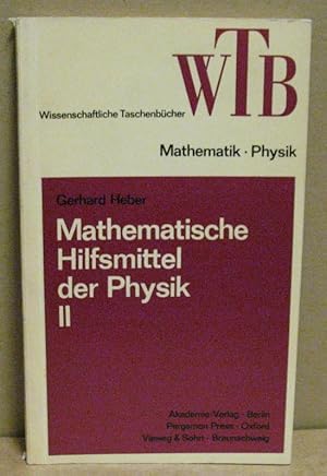 Mathematische Hilfsmittel der Physik, Band II. (WTB - Wissenschaftliche Taschenbücher, Band 47)