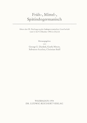 Bild des Verkufers fr Frh-, Mittel-, Sptindogermanisch. Akten der IX. Fachtagung der Indogermanischen Gesellschaft vom 5. bis 9. Oktober 1992 in Zrich zum Verkauf von Dr. L. Reichert Verlag