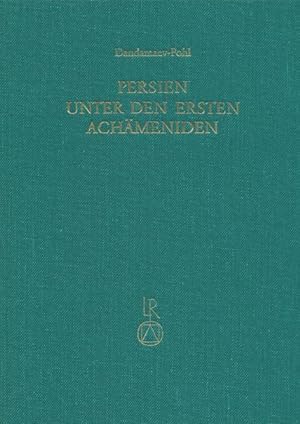 Seller image for Persien unter den ersten Achmeniden (6. Jahrhundert v. Chr.) for sale by Dr. L. Reichert Verlag