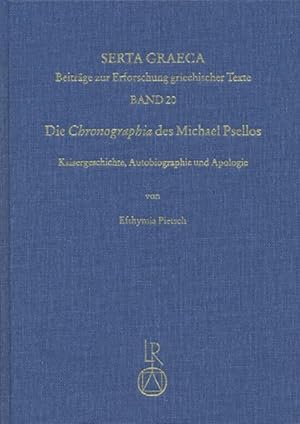 Immagine del venditore per Die Chronographia des Michael Psellos. Kaisergeschichte, Autobiographie und Apologie venduto da Dr. L. Reichert Verlag