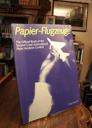Seller image for Papier-Flugzeuge : The Official Book of the Second Great International Paper Airplane Contest. Aus dem Amerikanischen von Michael Boxer. for sale by Antiquariat an der Stiftskirche