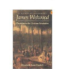 Image du vendeur pour James Welwood: Physician to the Glorious Revolution mis en vente par Mahler Books