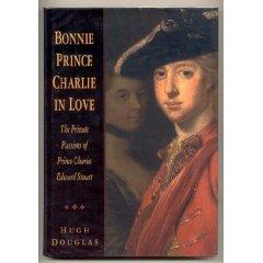 Imagen del vendedor de Bonnie Prince Charlie in Love: the Private Passions of Prince Charles Edward Stuart a la venta por Mahler Books