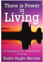 Image du vendeur pour There is Power in Living: an Inspirational and Practical Guide to Living mis en vente par Mahler Books