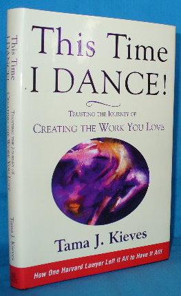 Seller image for This Time I Dance! Trusting the Journey of Creating the Work You Love for sale by Alhambra Books