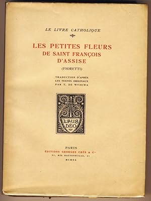 Les petites fleurs de Saint François d'Assise (Fioretti). suivies des Considérations sur les très...