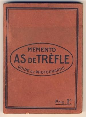 Memento "As de Trèfle". Guide du photographe: Renseignements. Formules. Modes d'emploi