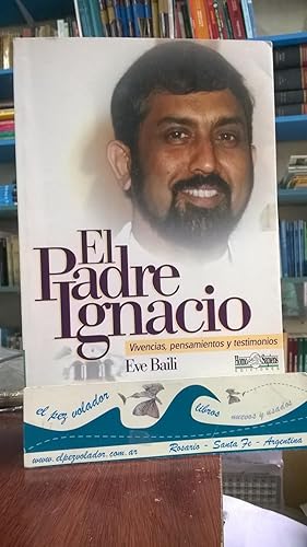 El Padre Ignacio. Vivencias, Pensamientos y Testimonios