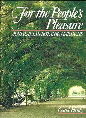 Imagen del vendedor de For the People's Pleasure : Australia's Botanic Gardens a la venta por Eve's Book Garden