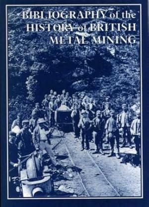 Bibliography of the History of British Metal Mining