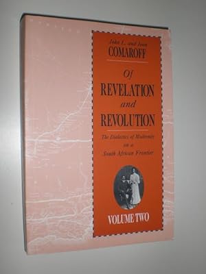 Bild des Verkufers fr Of Revelation and Revolution. Volume 2. The Dialectics of Modernity on a South African Frontier. zum Verkauf von Stefan Kpper