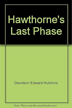 Hawthorne's Last Phase