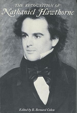 The Recognition Of Nathaniel Hawthorne: Selected Criticism Since 1828