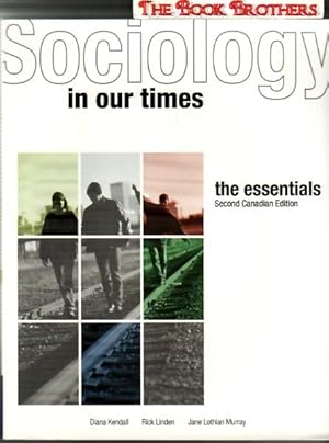 Imagen del vendedor de Sociology in Our Times : The Essentials:Second Canadian Edition a la venta por THE BOOK BROTHERS