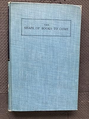 Seller image for The Shape of Books to Come for sale by Cragsmoor Books