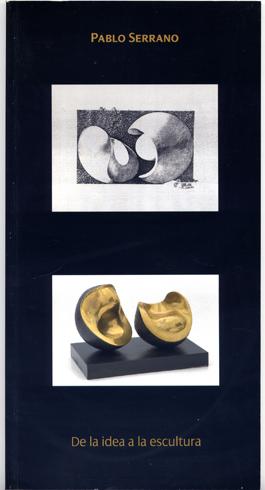 Seller image for Pablo Serrano. De la idea a la escultura. Textos de Antn Castro, Maria Luisa Cancela Ramrez de Arellano, Silvia Abad Villarroya. for sale by Hesperia Libros