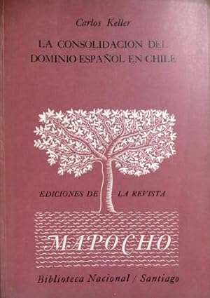 Bild des Verkufers fr La consolidacin del dominio espaol en Chile. zum Verkauf von Hesperia Libros