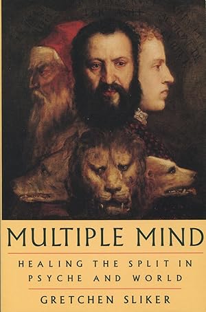 Multiple Mind: Healing the Split in Psyche and World