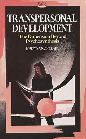 Seller image for Transpersonal Development: The Dimension Beyond Psychosynthesis for sale by Kenneth A. Himber