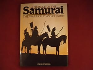 Image du vendeur pour The Book of the Samurai. The Warrior Class of Japan. mis en vente par BookMine