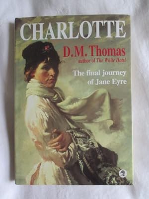 Seller image for Charlotte : The Final Journey of Jane Eyre for sale by MacKellar Art &  Books